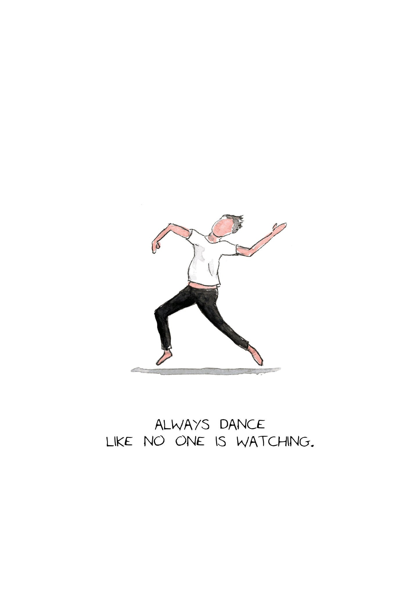 Dance like no one is watching